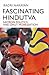 Fascinating Hindutva: Saffron Politics and Dalit Mobilisation