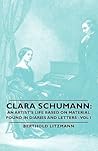 Clara Schumann: An Artist's Life Based on Material Found in Diaries and Letters (1)