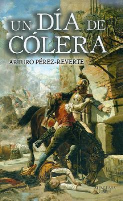 Portada de Un día de cólera, de Arturo Pérez-Reverte