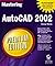 Mastering AutoCAD 2002 Premium Edition