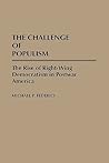 The Challenge of Populism: The Rise of Right-Wing Democratism in Postwar America The Challenge of Populism: The Rise of Right-Wing Democratism in Postwar America