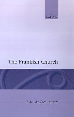 The Frankish Church (Oxford History of the Christian Church)