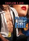 Playing With Fire by Taylor   Lee Playing With Fire by Taylor   Lee