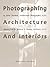 Photographing Architecture ...