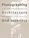 Photographing Architecture and Interiors by Julius Shulman Photographing Architecture and Interiors by Julius Shulman