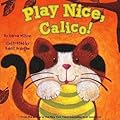 Play Nice, Calico!