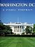 Washington DC: A Visual Portrait