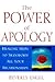 The Power of Apology: Healing Steps to Transform All Your Relationships