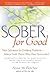 Sober for Good by Anne M. Fletcher M.S.  R.D.