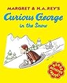 Curious George in the Snow by Margret Rey Curious George in the Snow by Margret Rey