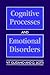 Cognitive Processes and Emotional Disorders by Vittorio F. Guidano