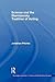Science and the Stanislavsky Tradition of Acting (Routledge Advances in Theatre & Performance Studies)