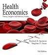 Health Economics: Theory, Insights and Industry Studies Health Economics: Theory, Insights and Industry Studies