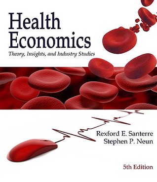 Health Economics: Theory, Insights and Industry Studies (Hardcover)