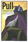 Pull: Networking and Success since Benjamin Franklin (Harvard Studies in Business History)