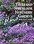 Trees and Shrubs for Northern Gardens: New and Revised Edition