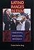 Latino Images in Film: Stereotypes, Subversion, and Resistance (Texas Film and Media Studies Series)