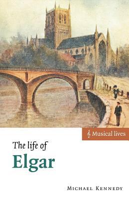 The Life of Elgar (Musical Lives)