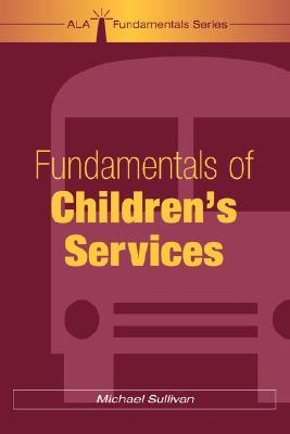 Fundamentals of Children's Services (Paperback)