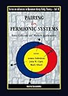 PAIRING IN FERMIONIC SYSTEMS: BASIC CONCEPTS AND MODERN APPLICATIONS (Advances in Quantum Many-Body Theory)