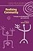 Realizing Community: Concepts, Social Relationships and Sentiments (European Association of Social Anthropologists)