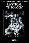 Mystical Theology: The Integrity of Spirituality and Theology (Challenges in Contemporary Theology) Mystical Theology: The Integrity of Spirituality and Theology (Challenges in Contemporary Theology)