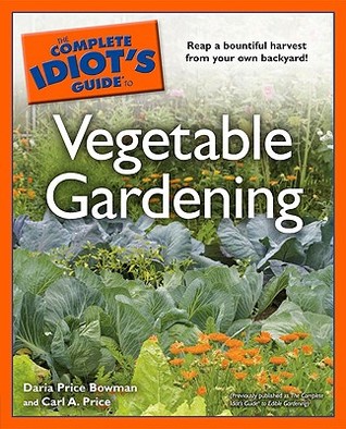 The Complete Idiot's Guide to Vegetable Gardening (Paperback)
