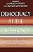Democracy at the Crossroads...