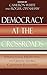 Democracy at the Crossroads by Cameron White