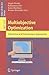 Multiobjective Optimization: Interactive and Evolutionary Approaches (Lecture Notes in Computer Science, 5252)