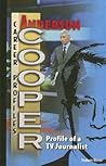 Anderson Cooper: Profile of a TV Journalist (Career Profiles)