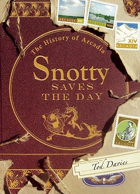 Snotty Saves the Day (The History of Arcadia, #1)