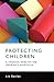 Protecting Children: A reso...
