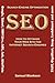 Search Engine Optimization (SEO) How to Optimize Your Website for Internet Search Engines (Google, Yahoo!, MSN Live, AOL, Ask, AltaVista, FAST, GigaBlast, Snap, LookSmart and more)