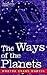 The Ways of the Planets
