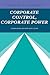 Corporate Control, Corporate Power: A Twentieth Century Fund Study (Volume 0)