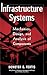 Infrastructure Systems: Mechanics, Design, and Analysis of Components (The Wiley Series in Infrastructure Management and Design)