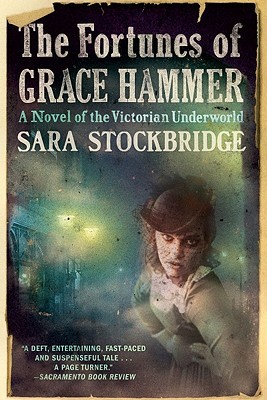 The Fortunes of Grace Hammer: A Novel of the Victorian Underworld