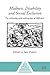 Madness, Disability and Social Exclusion: The Archaeology and Anthropology of 'Difference' (One World Archaeology 40 40)