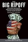 The Big Ripoff: How Big Business and Big Government Steal Your Money