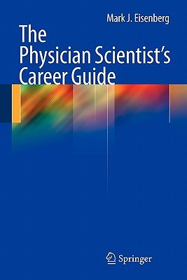 The Physician Scientist's Career Guide (Paperback)