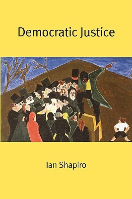 Democratic Justice (The Institution for Social and Policy Studies at Yale University)