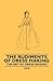 The Rudiments of Dress Making - The Art of Dress Making