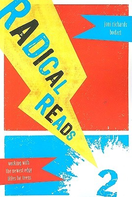 Radical Reads 2: Working with the Newest Edgy Titles for Teens (Paperback)