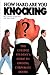 How Hard Are You Knocking by Timothy J. Augustine