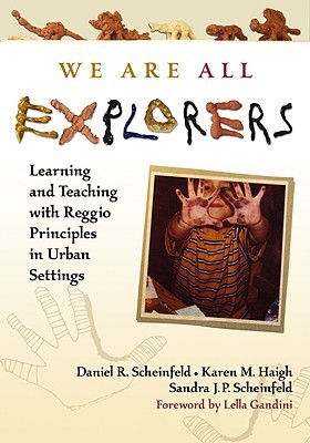 We Are All Explorers: Learning and Teaching with Reggio Principles in Urban Settings (Paperback)