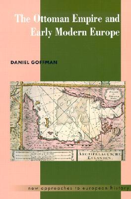 The Ottoman Empire and Early Modern Europe (New Approaches to European History, Series Number 24)