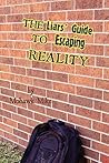 The Liars' Guide to Escaping Reality