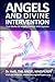 Angels and Divine Intervention: True Stories of Angelic Contact With Humans
