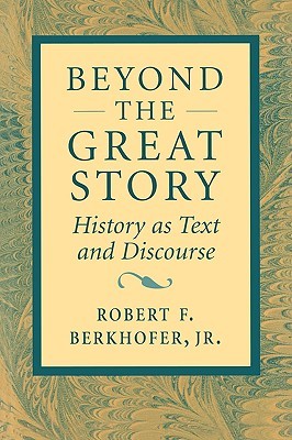 Beyond the Great Story: History as Text and Discourse (Paperback)